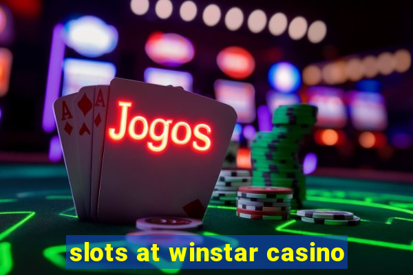 slots at winstar casino