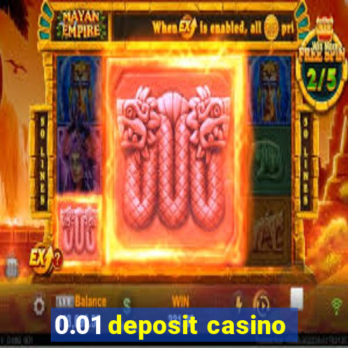 0.01 deposit casino