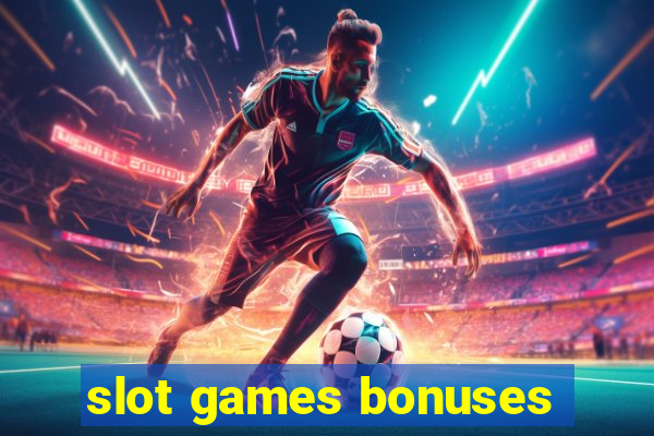 slot games bonuses