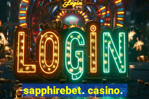 sapphirebet. casino.