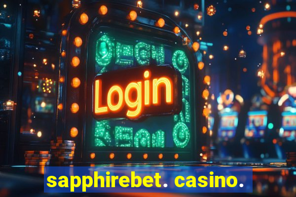 sapphirebet. casino.