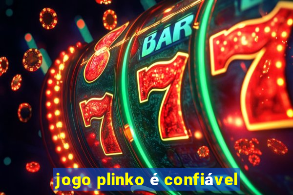 jogo plinko é confiável