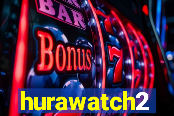 hurawatch2