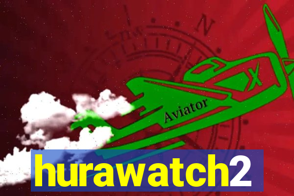 hurawatch2