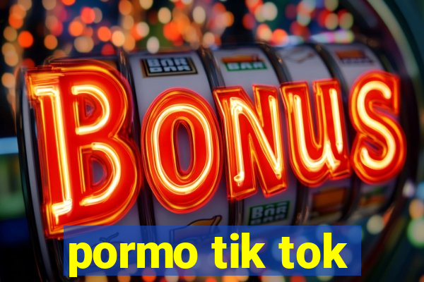 pormo tik tok