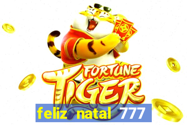 feliz natal 777 plataforma login