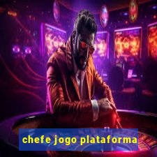 chefe jogo plataforma