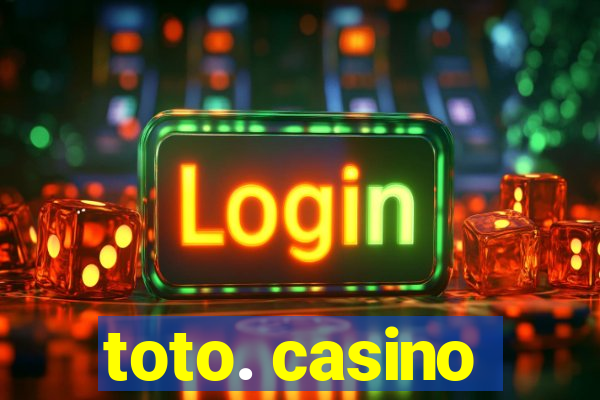 toto. casino