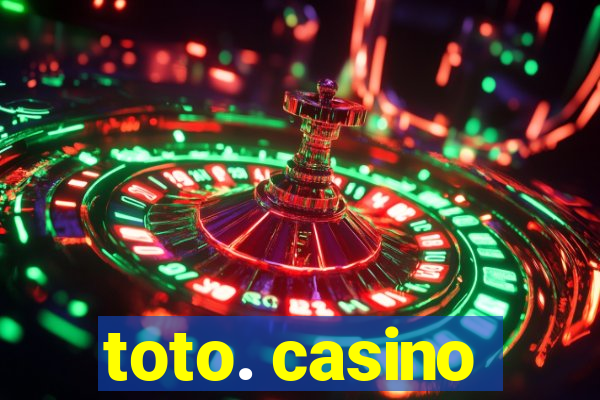 toto. casino