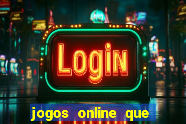 jogos online que da pra ganhar dinheiro