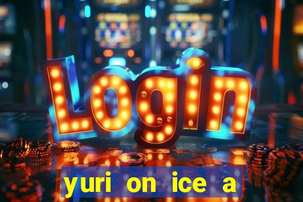 yuri on ice a night on barcelona