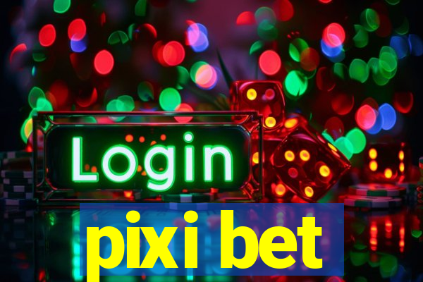 pixi bet