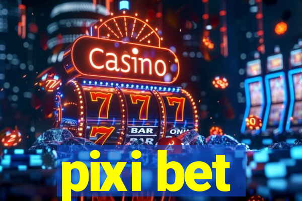 pixi bet