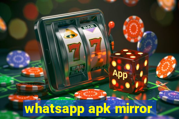 whatsapp apk mirror