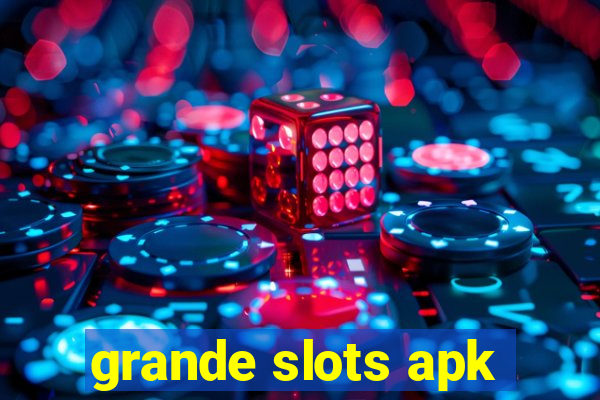 grande slots apk