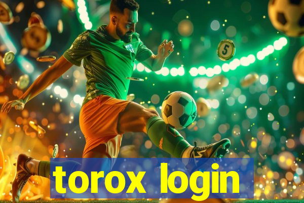 torox login