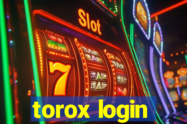 torox login