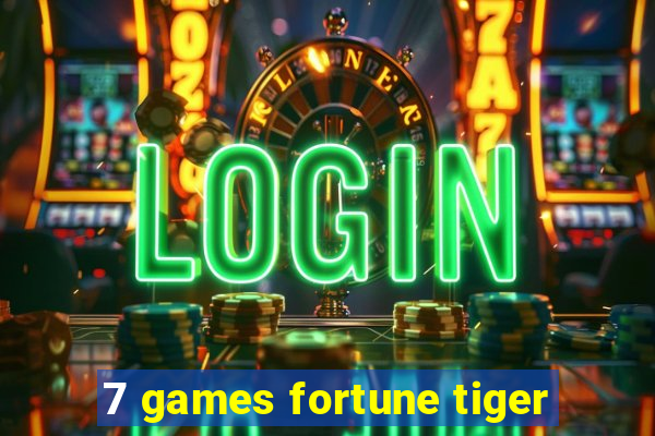 7 games fortune tiger