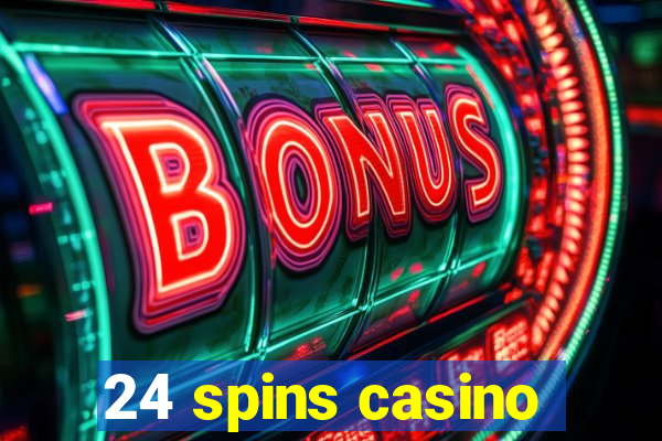 24 spins casino