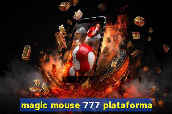 magic mouse 777 plataforma