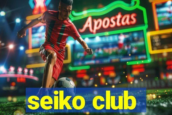 seiko club