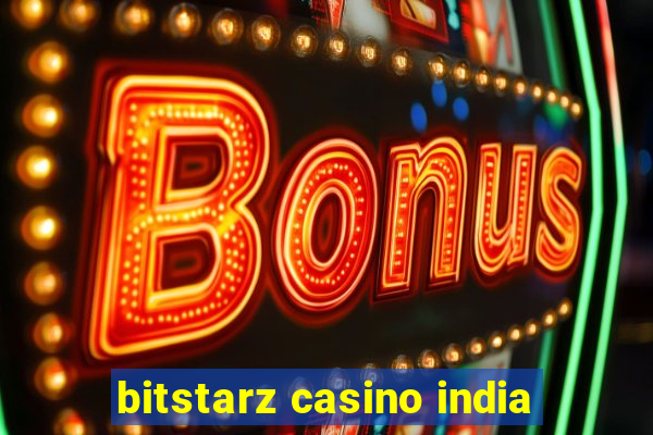 bitstarz casino india