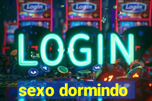 sexo dormindo