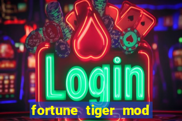 fortune tiger mod apk dinheiro infinito