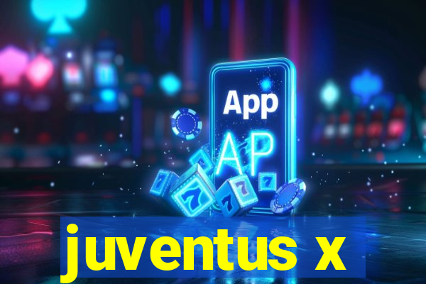 juventus x