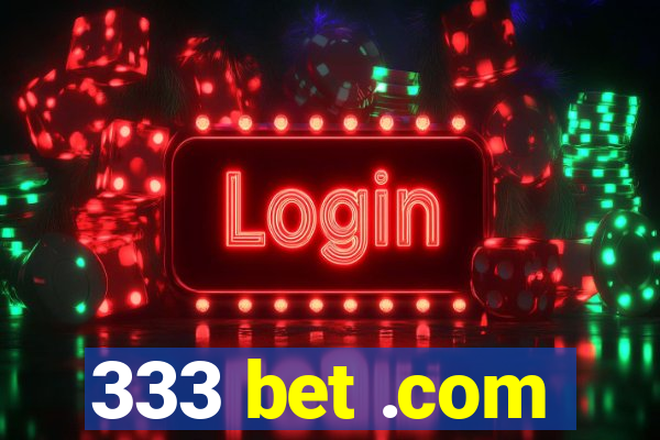 333 bet .com