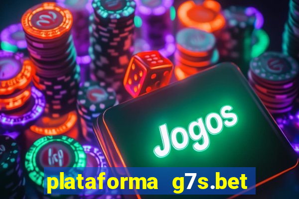 plataforma g7s.bet paga mesmo