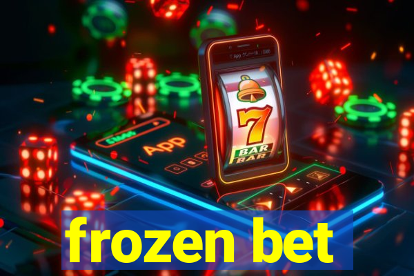 frozen bet