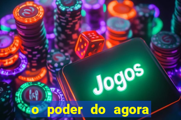 o poder do agora pdf google drive