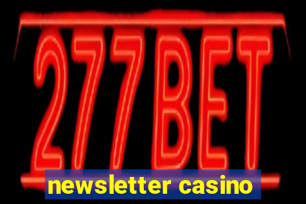 newsletter casino