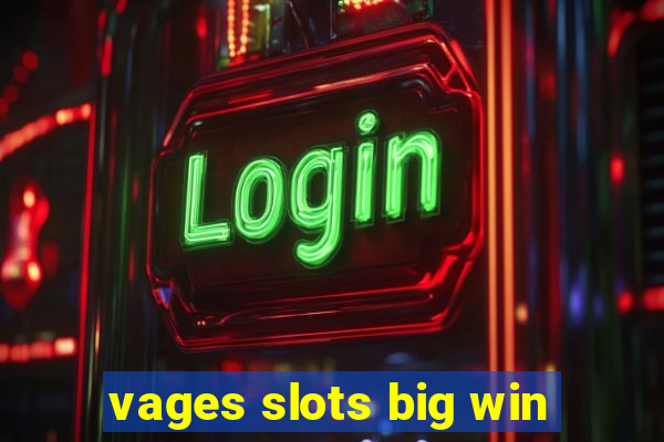 vages slots big win