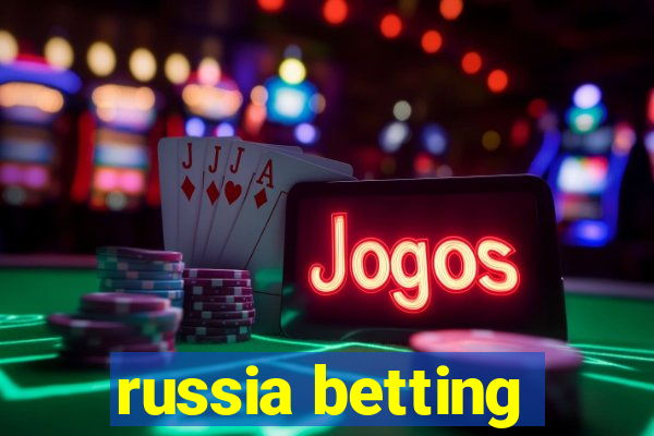 russia betting