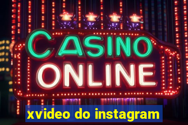 xvideo do instagram