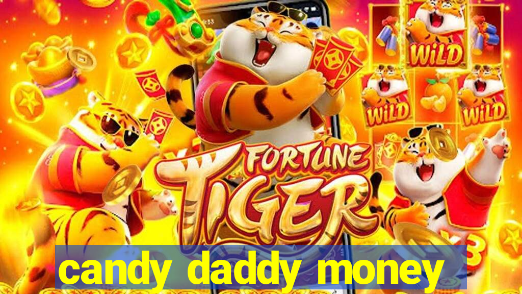 candy daddy money