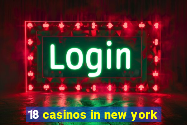 18 casinos in new york