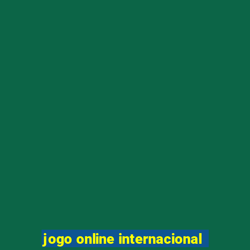 jogo online internacional