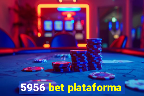 5956 bet plataforma