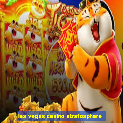 las vegas casino stratosphere