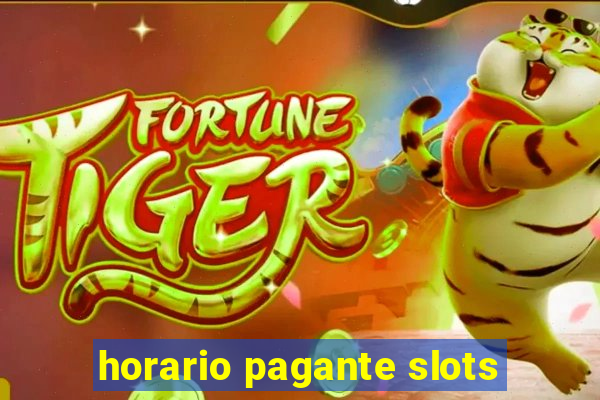 horario pagante slots