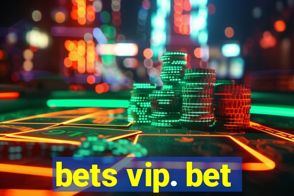 bets vip. bet