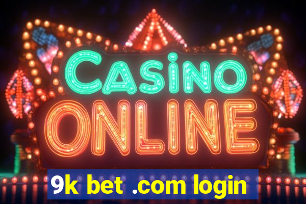 9k bet .com login