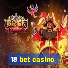 18 bet casino