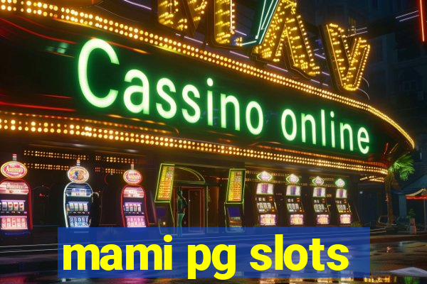 mami pg slots