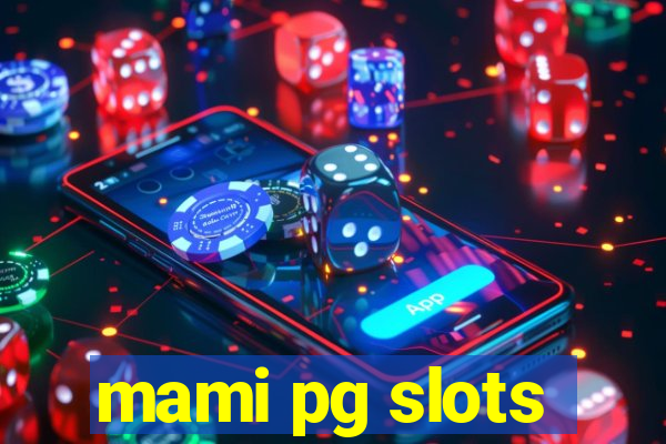 mami pg slots