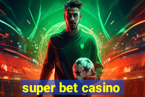 super bet casino