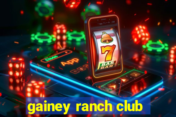 gainey ranch club